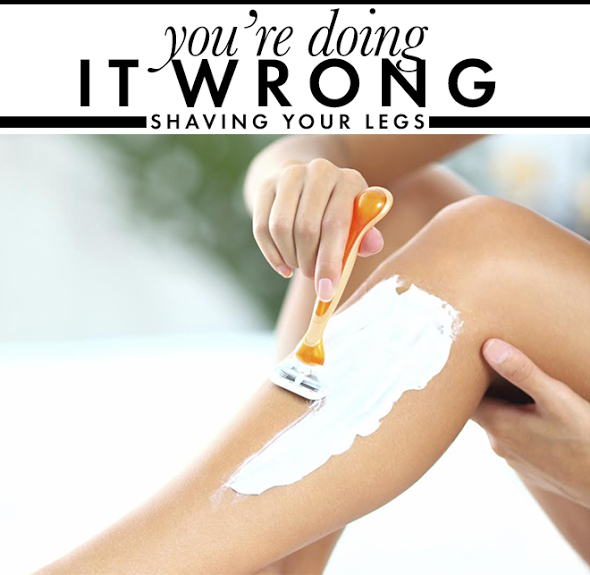 Youre Doing It Wrong Shaving Your Legs Stylecaster