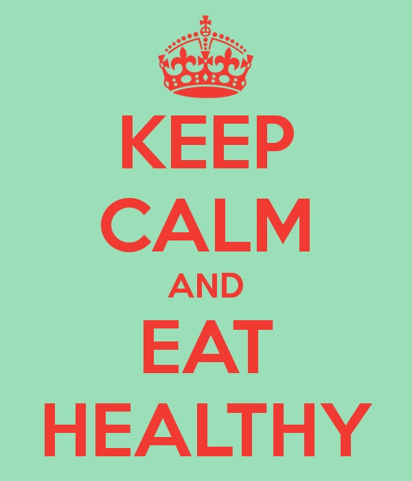Keep Calm and Eat Healthy Keep Calm and Eat Healthy