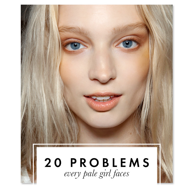 20 Problems Every Pale Girl Faces