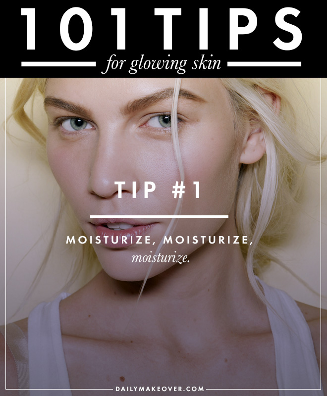 101 Tips For Glowing Skin Stylecaster